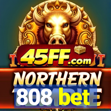 808 bet